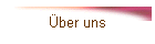 �ber uns